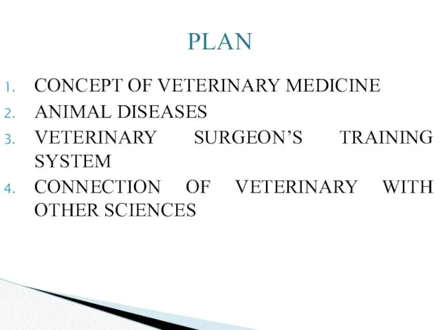 CONCEPT OF VETERINARY MEDICINE ANIMAL DISEASES VETERINARY SURGEON’S TRAINING SYSTEM