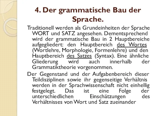 4. Der grammatische Bau der Sprache. Traditionell werden als Grundeinheiten