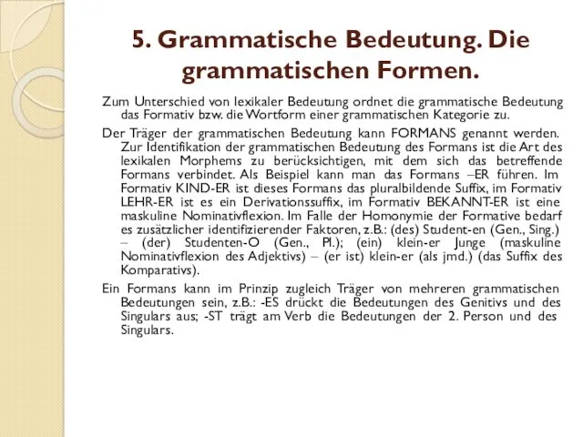 5. Grammatische Bedeutung. Die grammatischen Formen. Zum Unterschied von lexikaler