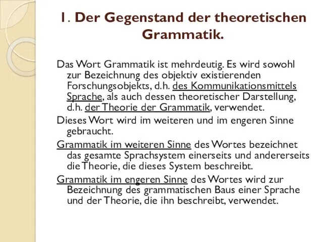 1. Der Gegenstand der theoretischen Grammatik. Das Wort Grammatik ist