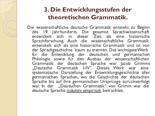 3. Die Entwicklungsstufen der theoretischen Grammatik. Die wissenschaftliche deutsche Grammatik