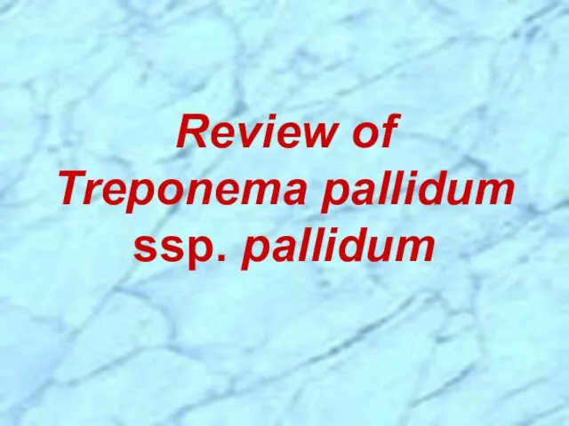 Review of Treponema pallidum ssp. pallidum
