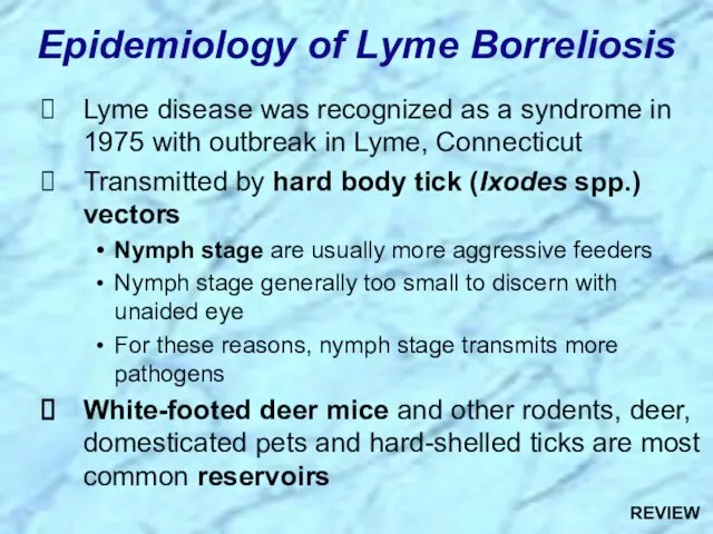 Lyme disease was recognized as a syndrome in 1975 with