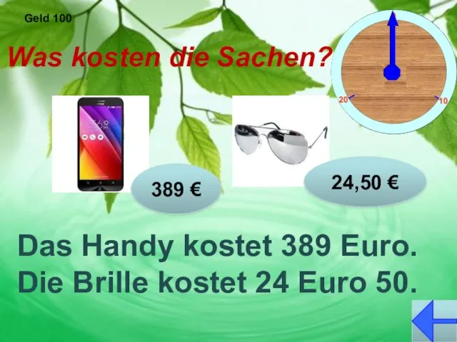 Geld 100 Was kosten die Sachen? Das Handy kostet 389