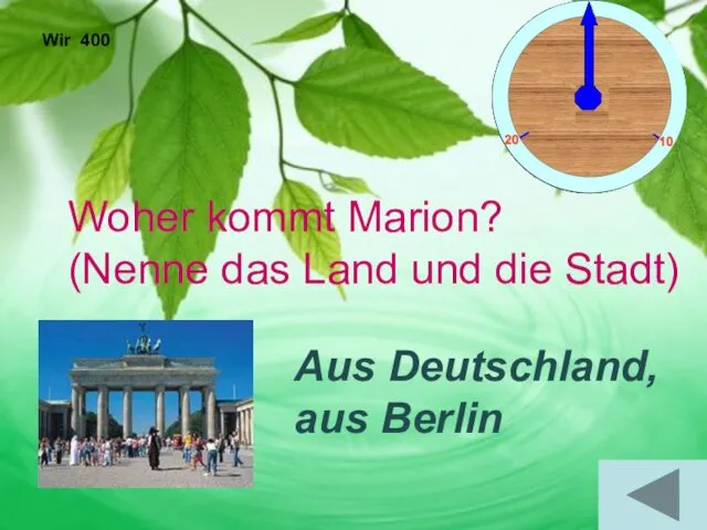 Wir 400 Woher kommt Marion? (Nenne das Land und die Stadt) Aus Deutschland, aus Berlin