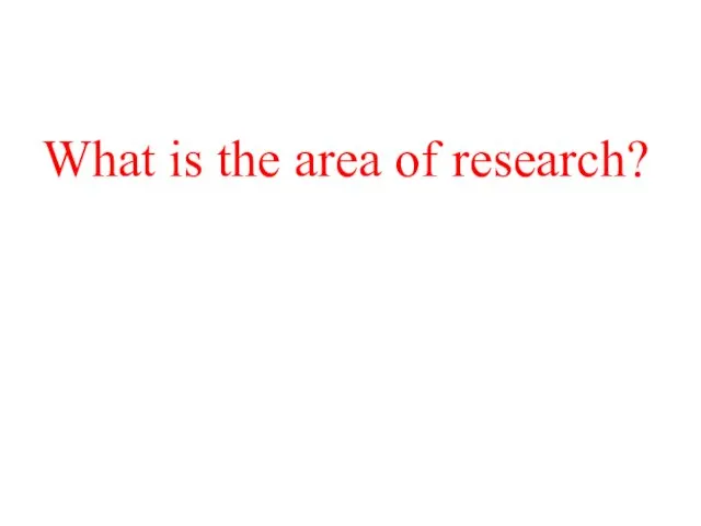 What is the area of research?