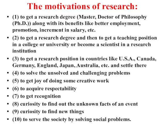 The motivations of research: (1) to get a research degree