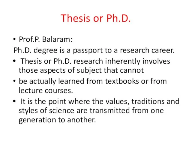 Thesis or Ph.D. Prof.P. Balaram: Ph.D. degree is a passport