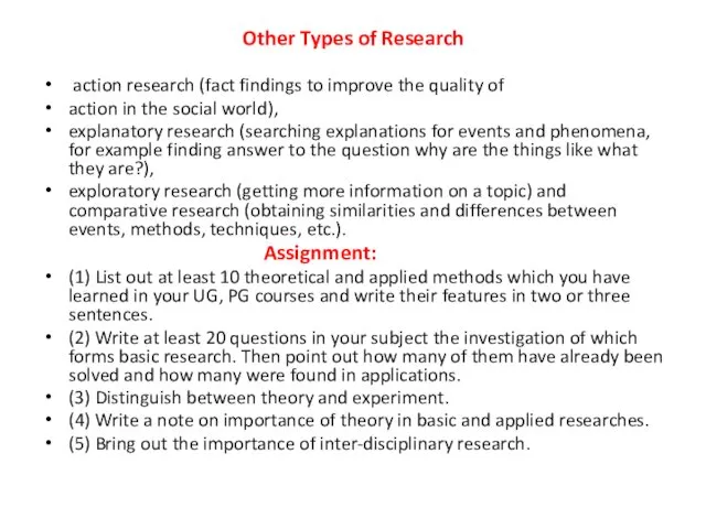 Other Types of Research action research (fact findings to improve