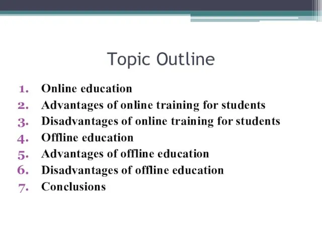Topic Outline Online education Advantages of online training for students
