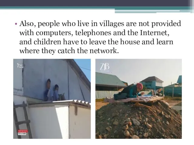 Also, people who live in villages are not provided with