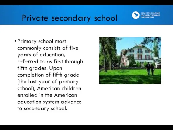 Primary school most commonly consists of five years of education,