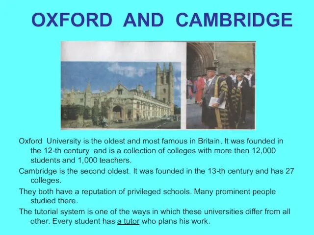 OXFORD AND CAMBRIDGE Oxford University is the oldest and most
