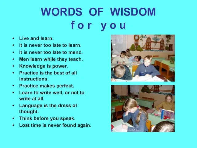 WORDS OF WISDOM f o r y o u Live