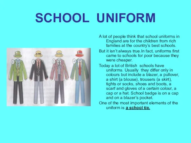 SCHOOL UNIFORM A lot of people think that school uniforms