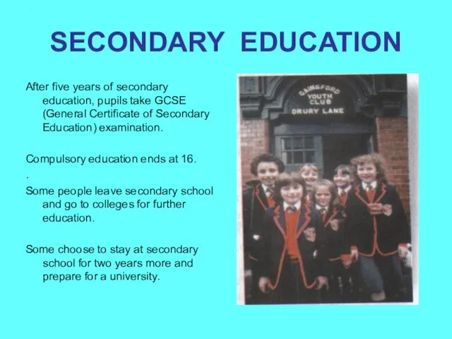 SECONDARY EDUCATION After five years of secondary education, pupils take