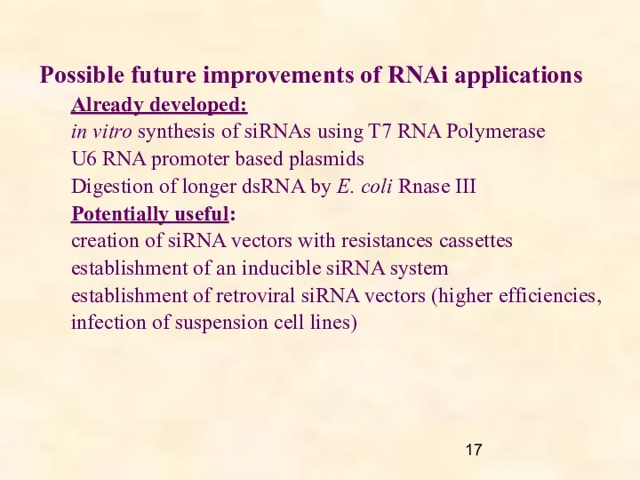 Possible future improvements of RNAi applications Already developed: in vitro