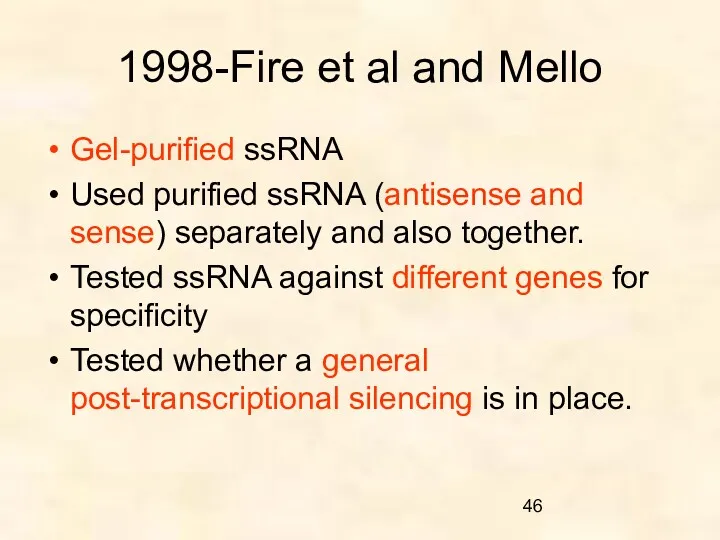 1998-Fire et al and Mello Gel-purified ssRNA Used purified ssRNA