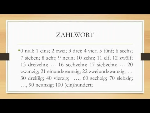 ZAHLWORT 0 null; 1 eins; 2 zwei; 3 drei; 4 vier; 5 fünf;