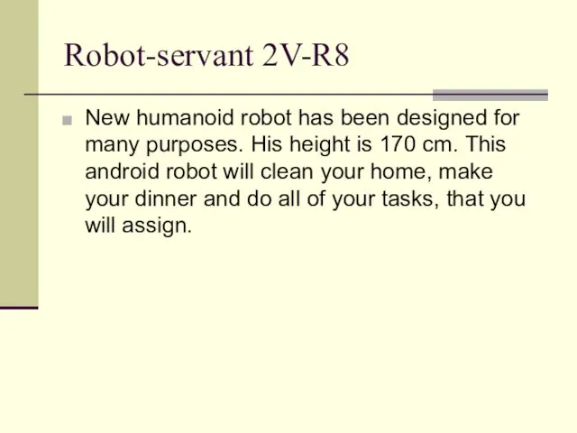 Robot-servant 2V-R8 New humanoid robot has been designed for many