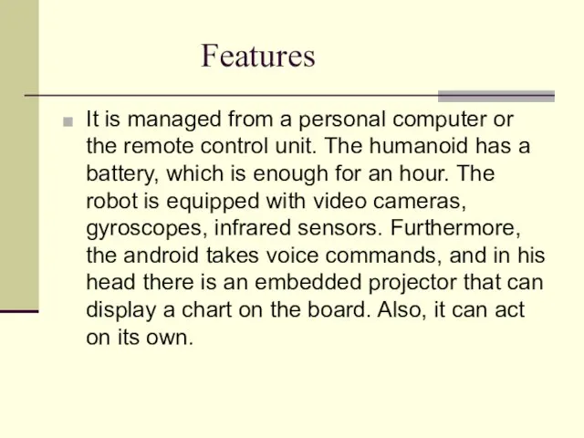 Features It is managed from a personal computer or the