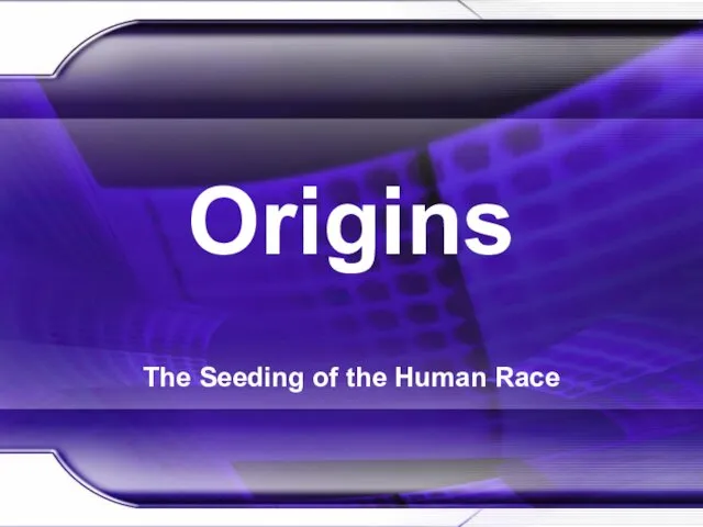 Origins The Seeding of the Human Race