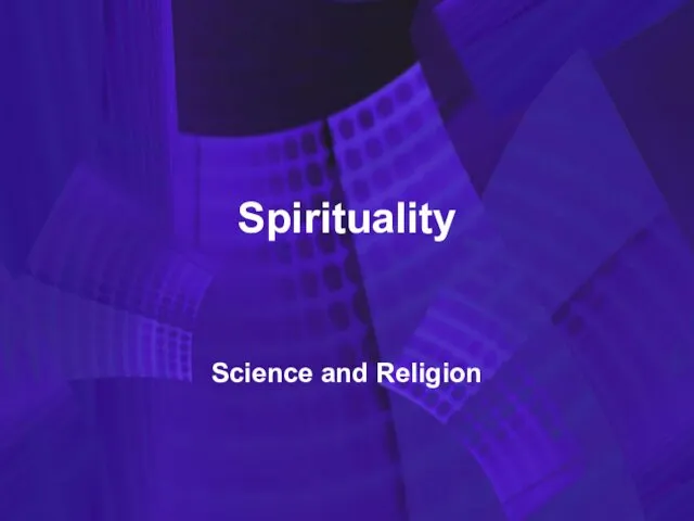 Spirituality Science and Religion