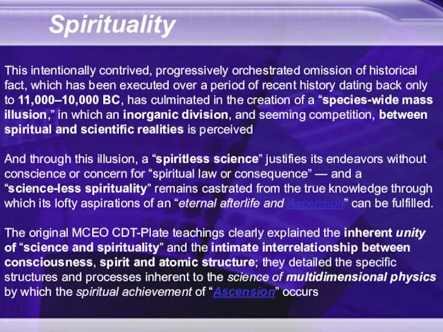 Spirituality This intentionally contrived, progressively orchestrated omission of historical fact,
