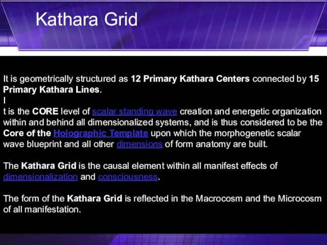 It is geometrically structured as 12 Primary Kathara Centers connected by 15 Primary