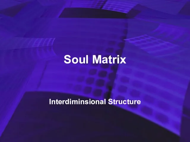 Soul Matrix Interdiminsional Structure