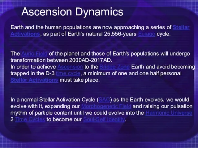 Ascension Dynamics Earth and the human populations are now approaching a series of