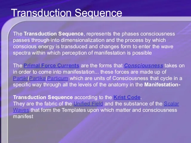 The Transduction Sequence, represents the phases consciousness passes through into dimensionalization and the
