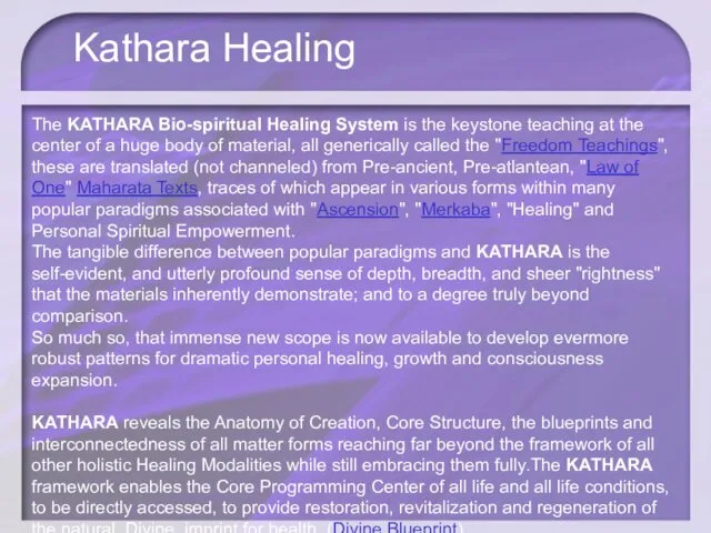 The KATHARA Bio-spiritual Healing System is the keystone teaching at