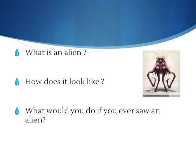 What is an alien ? How does it look like