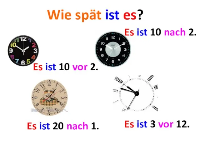 Wie spät ist es? Es ist 10 vor 2. Es ist 10 nach