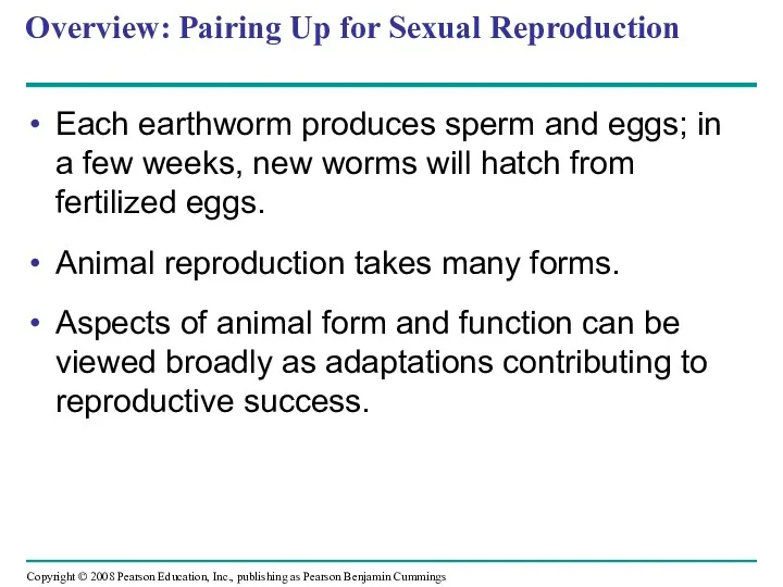 Overview: Pairing Up for Sexual Reproduction Each earthworm produces sperm