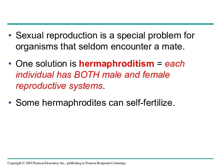 Sexual reproduction is a special problem for organisms that seldom