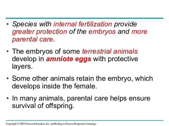 Species with internal fertilization provide greater protection of the embryos