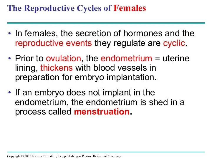 The Reproductive Cycles of Females In females, the secretion of