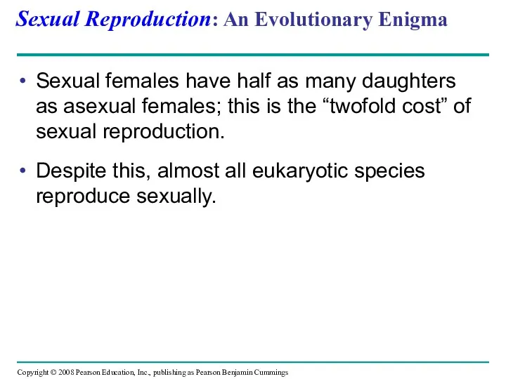 Sexual Reproduction: An Evolutionary Enigma Sexual females have half as