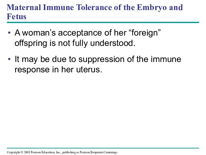 Maternal Immune Tolerance of the Embryo and Fetus A woman’s