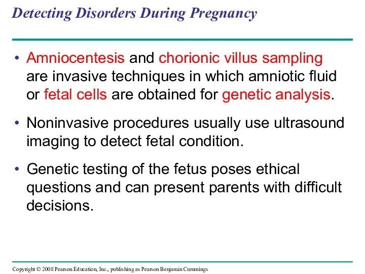 Detecting Disorders During Pregnancy Amniocentesis and chorionic villus sampling are