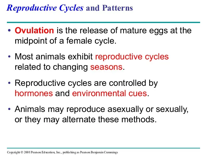 Reproductive Cycles and Patterns Ovulation is the release of mature