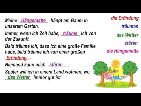 Meine ____________ hängt am Baum in unserem Garten. Immer, wenn