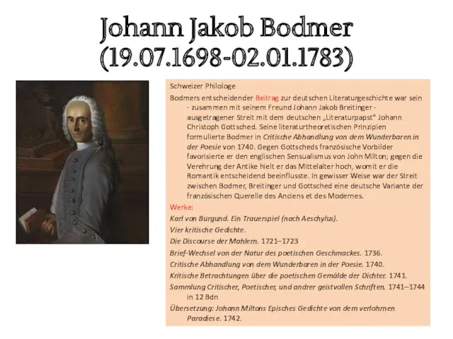 Johann Jakob Bodmer (19.07.1698-02.01.1783) Schweizer Philologe Bodmers entscheidender Beitrag zur