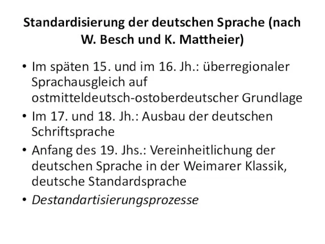 Standardisierung der deutschen Sprache (nach W. Besch und K. Mattheier)