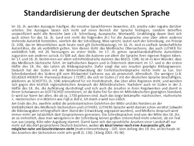 Standardisierung der deutschen Sprache Im 16. Jh. werden Aussagen häufiger,