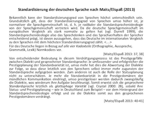 Standardisierung der deutschen Sprache nach Maitz/Elspaß (2013) Bekanntlich kann der
