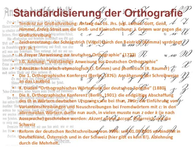 Standardisierung der Orthografie Tendenz zur Großschreibung: Anfang des 16. Jhs.