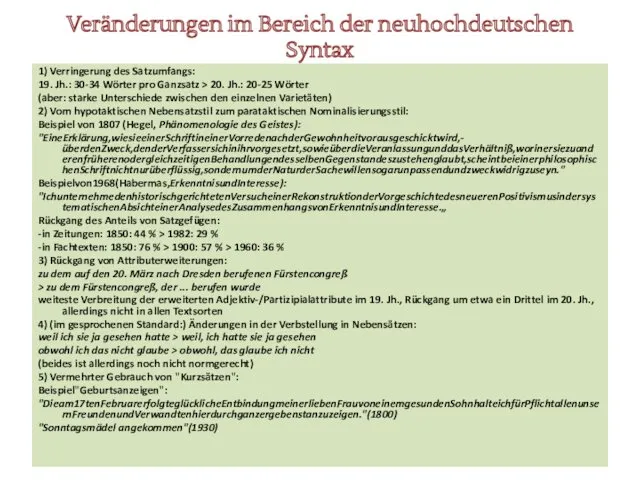 Veränderungen im Bereich der neuhochdeutschen Syntax 1) Verringerung des Satzumfangs: